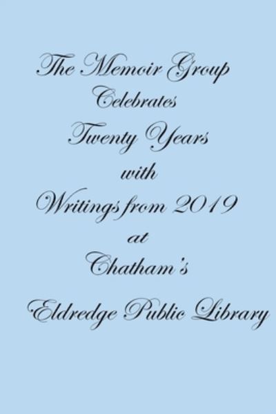 Cover for Joan Aucoin · The Memoir Group Celebrates Twenty Years with Writings from 2019 at Chatham's Eldredge Public Library (Paperback Book) (2019)