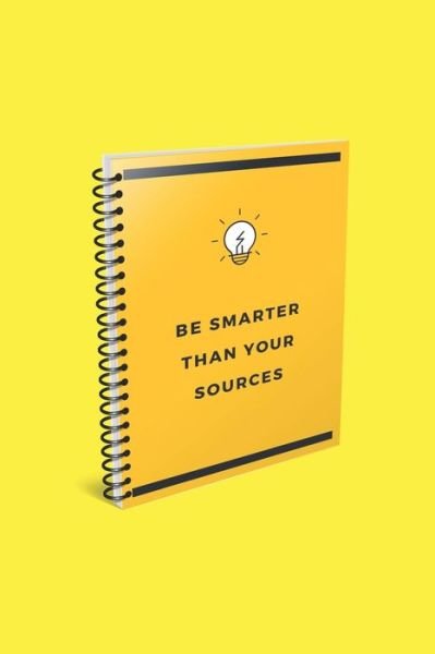 Cover for Journal · Be Smarter Than Your Sources (Paperback Book) (2019)