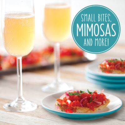 Cover for Publications International Ltd · Small Bites, Mimosas and More! (Hardcover Book) (2021)