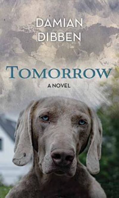 Cover for Damian Dibben · Tomorrow (Hardcover Book) (2018)