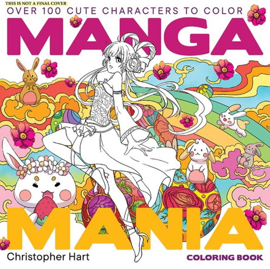 Cover for Christopher Hart · Manga Mania Coloring Book: Over 100 Cute Characters to Color – Manga and Anime Coloring Book for Adults and Kids (N/A) (2025)