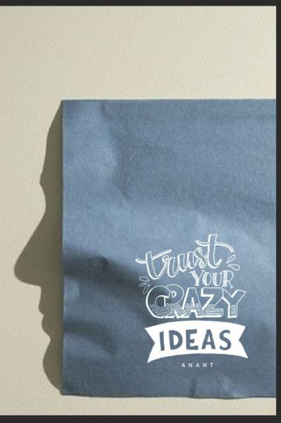 Cover for Anant Kolvankar · Trust Your Crazy Ideas (Paperback Book) (2019)