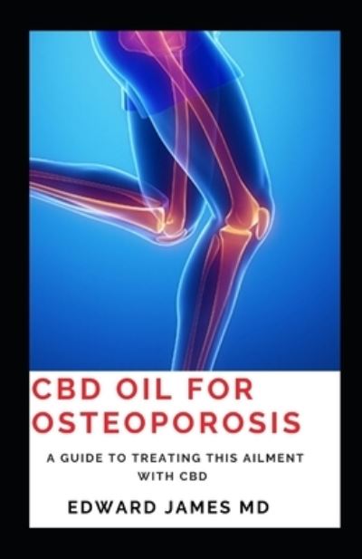 Cover for Edward James · CBD Oil for Osteoporosis (Paperback Book) (2019)