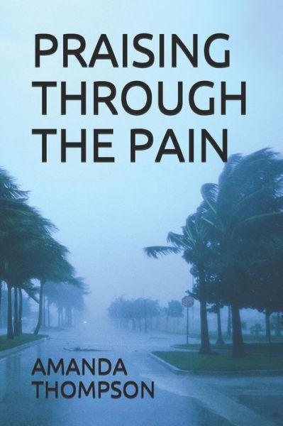 Cover for Amanda Thompson · Praising Through the Pain (Taschenbuch) (2019)