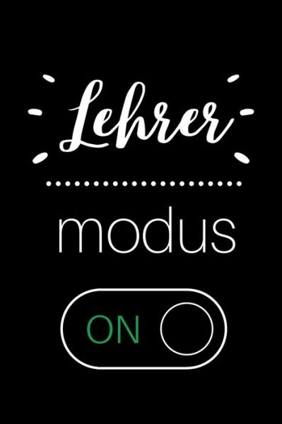 Cover for Klassenlehrer Geschenkidee · Lehrer Modus on (Paperback Book) (2019)