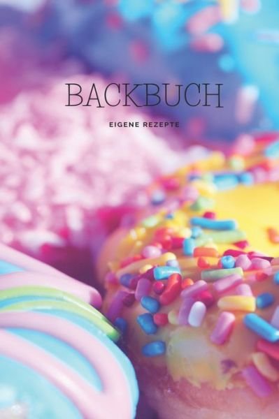 Cover for Anme Backbuch · Backbuch - Eigene Rezepte (Paperback Bog) (2019)