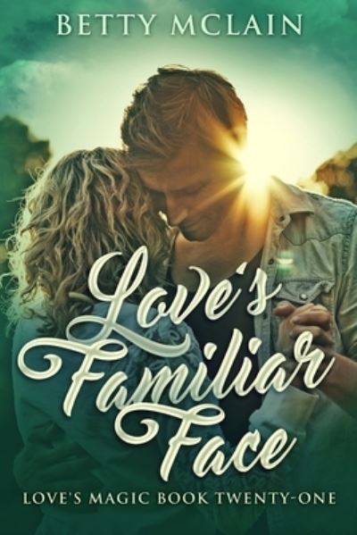 Cover for Betty McLain · Love's Familiar Face (Love's Magic Book 21) (Paperback Book) (2021)