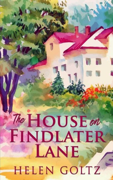 Cover for Helen Goltz · The House on Findlater Lane (Paperback Book) (2021)