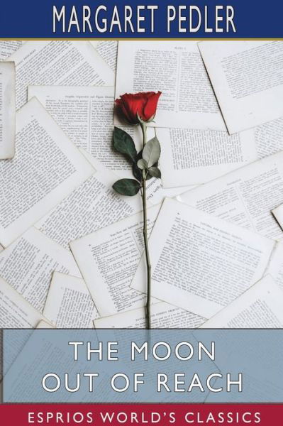 Margaret Pedler · The Moon Out of Reach (Esprios Classics) (Paperback Book) (2024)