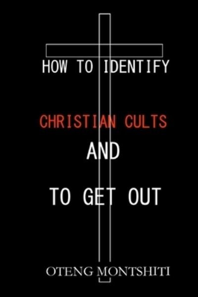 Cover for Oteng Montshiti · How to identify Christian cults and to get out (Paperback Book) (2020)