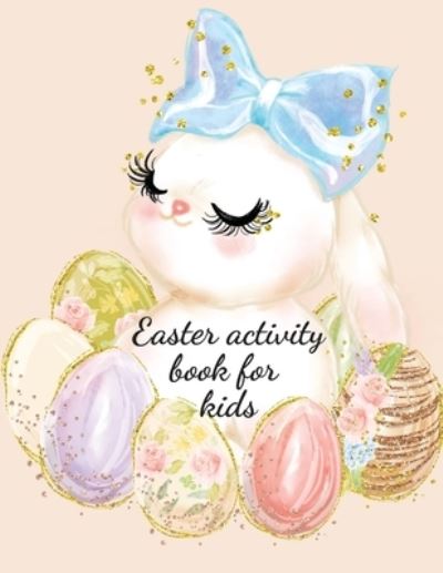 Easter activity book for kids - Cristie Publishing - Kirjat - Cristina Dovan - 9781716233869 - keskiviikko 13. tammikuuta 2021