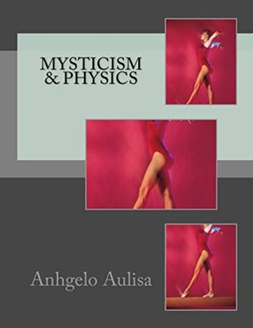 Cover for Anhgelo Aulisa · Mysticism &amp; Physics (Pocketbok) (2018)