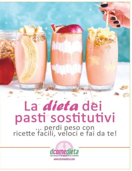 Cover for Dcomedieta · La Dieta Dei Pasti Sostitutivi (Pocketbok) (2018)