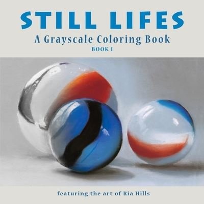 Still Lifes - Ria Hills - Livres - Independently Published - 9781723907869 - 23 octobre 2018