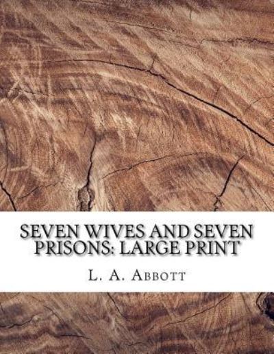 Cover for L a Abbott · Seven Wives and Seven Prisons (Paperback Bog) (2018)