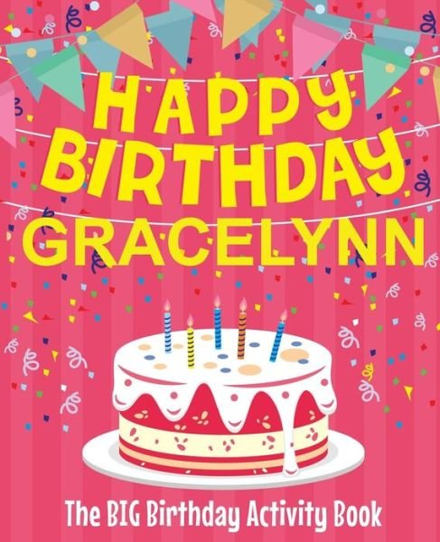 Cover for Birthdaydr · Happy Birthday Gracelynn - The Big Birthday Activity Book (Pocketbok) (2018)