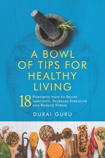 Cover for Durai Guru · A Bowl of Tips for Healthy Living (Paperback Book) (2021)