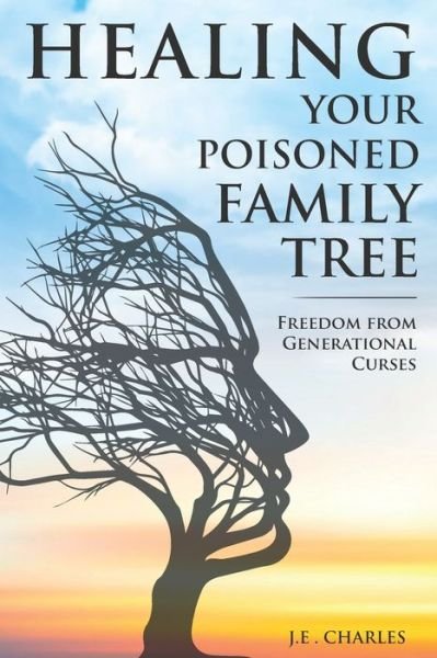 Cover for J E Charles · Healing Your Poisioned Family Tree (Paperback Bog) (2021)