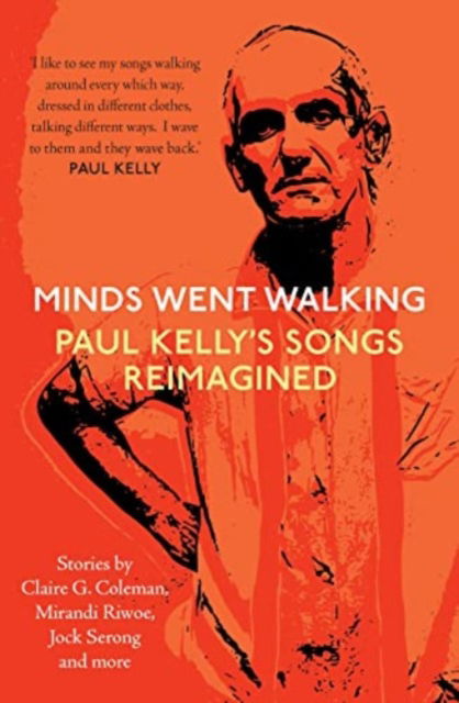 Cover for Jock Serong · Minds Went Walking: Paul Kelly's Songs Reimagined (Paperback Book) (2022)