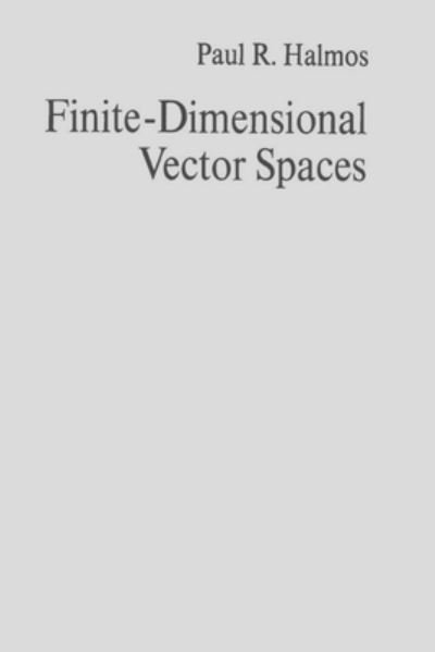 Cover for Paul R. Halmos · Finite-Dimensional Vector Spaces (Book) (2022)