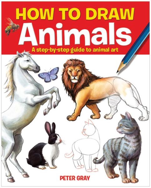 How to Draw Animals - Peter Gray - Boeken - Arcturus Publishing Ltd - 9781782122869 - 30 juni 2013