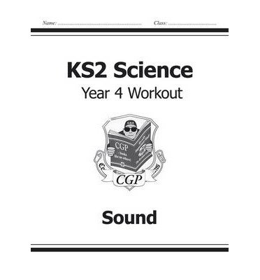 Cover for CGP Books · KS2 Science Year 4 Workout: Sound - CGP Year 4 Science (Pocketbok) (2014)