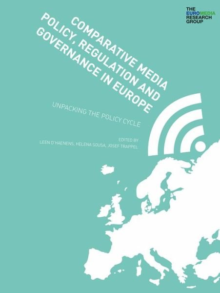 Cover for Leen d'Haenens · Comparative Media Policy, Regulation and Governance in Europe: Unpacking the Policy Cycle (Paperback Book) (2018)