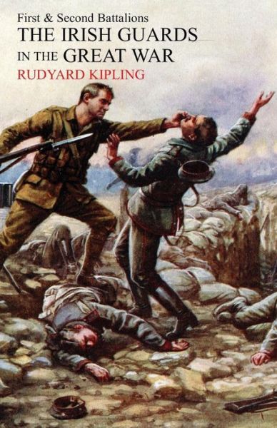 Cover for Rudyard Kipling · Irish Guards in the Great War: the 1st and 2nd Battalions (Paperback Book) (2014)