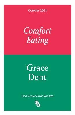 Cover for Grace Dent · Comfort Eating (Book) (2023)