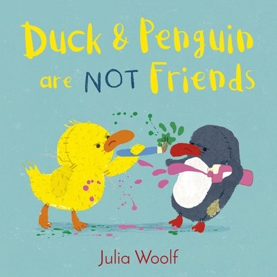 Cover for Julia Woolf · Duck and Penguin Are Not Friends - Duck and Penguin (Taschenbuch) (2020)