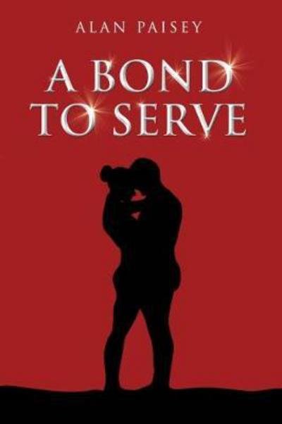 Cover for Alan Paisey · A Bond to Serve (Pocketbok) (2017)