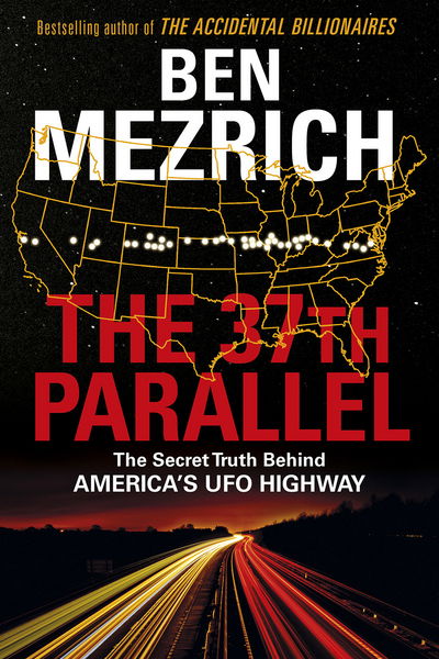 Cover for Ben Mezrich · The 37th Parallel: The Secret Truth Behind America's UFO Highway (Paperback Book) (2016)