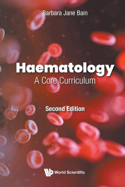 Cover for Bain, Barbara Jane (Imperial College London, Uk) · Haematology: A Core Curriculum (Paperback Book) [Second edition] (2020)