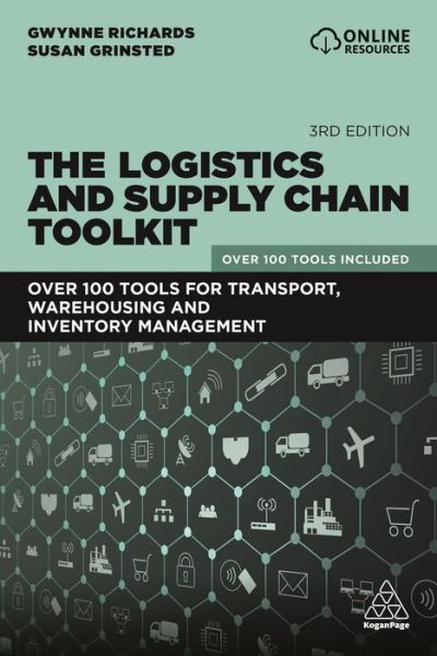 Cover for Gwynne Richards · The Logistics and Supply Chain Toolkit: Over 100 Tools for Transport, Warehousing and Inventory Management (Paperback Book) [3 Revised edition] (2020)