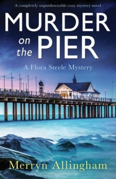 Cover for Merryn Allingham · Murder on the Pier: A completely unputdownable cozy mystery novel (Paperback Bog) (2021)