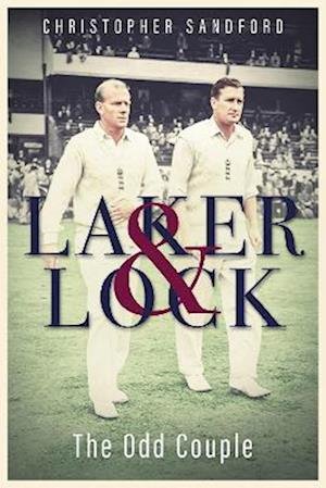 Cover for Christopher Sandford · Laker and Lock: The Story of Cricket's 'Spin Twins' (Gebundenes Buch) (2022)