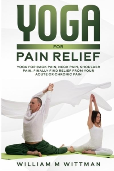 Cover for William M Wittmann · Yoga for Pain Relief (Paperback Book) (2021)