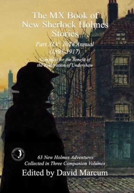 Cover for David Marcum · The MX Book of New Sherlock Holmes Stories Part XLV: 2024 Annual 1898-1917 - MX Book of New Sherlock Holmes Stories (Hardcover Book) (2024)