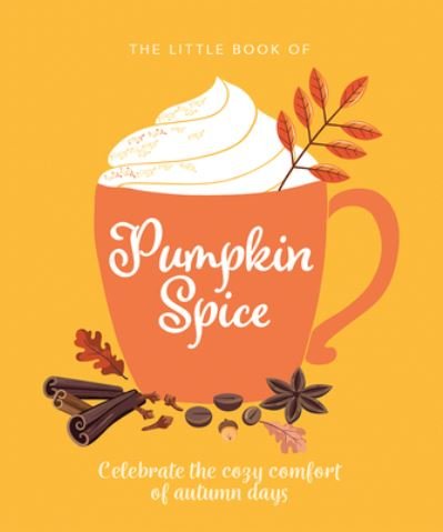 Cover for Orange Hippo! · The Little Book of Pumpkin Spice: Celebrate the cozy comfort of autumn days - The Ultimate Fan Book (Inbunden Bok) (2022)