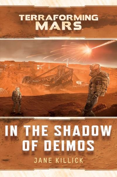 Cover for Jane Killick · In the Shadow of Deimos: A Terraforming Mars Novel - Terraforming Mars (Paperback Bog) [Paperback Original edition] (2022)