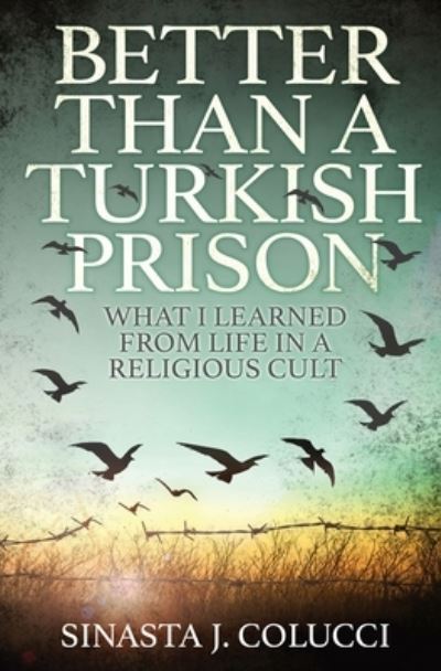 Cover for Sinasta Colucci · Better Than a Turkish Prison (Book) (2022)