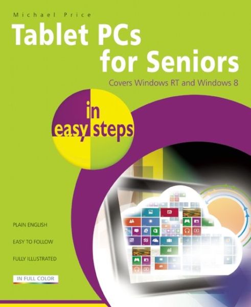 Cover for Michael Price · Tablet PCs for Seniors in Easy Steps: Covering Windows Rt and Windows 8 (Paperback Book) (2013)