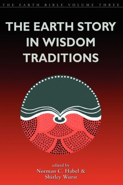 Cover for Shirley Wurst · The Earth Story in Wisdom Traditions - Earth Bible S. (Paperback Book) (2001)