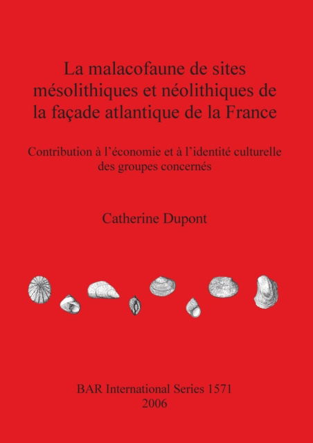Cover for Catherine Dupont · La Malacofaune De Sites Mesolithiques Et Neolithiques De La Acade Atlantique De La France (Paperback Book) (2006)