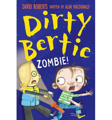 Zombie! - Dirty Bertie - Alan MacDonald - Kirjat - Little Tiger Press Group - 9781847153869 - maanantai 2. syyskuuta 2013