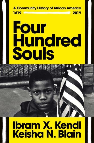 Cover for Ibram X. Kendi · Four Hundred Souls: A Community History of African America 1619-2019 (Inbunden Bok) (2021)