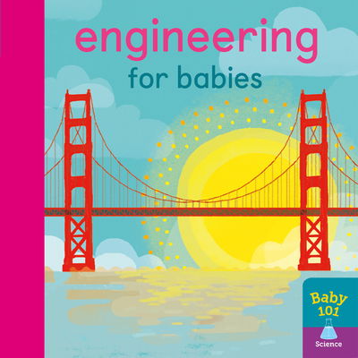 Cover for Jonathan Litton · Engineering for Babies - Baby 101 (Board book) (2019)