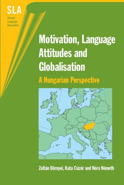 Cover for Zoltan Dörnyei · Motivation, Language Attitudes And Globalisation (Hardcover Book) (2006)