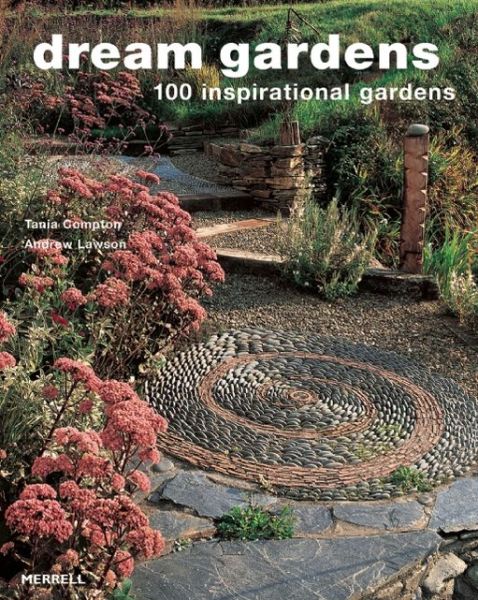 Cover for Andrew Lawson · Dream Gardens: 100 Inspirational Gardens (Paperback Book) (2009)