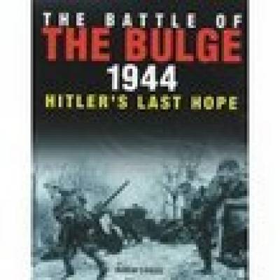 Cover for Robin Cross · The Battle of the Bulge 1944: Hitler's Last Hope (Paperback Book) (2002)